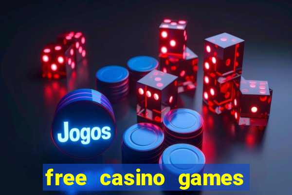 free casino games free casino games