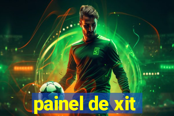 painel de xit