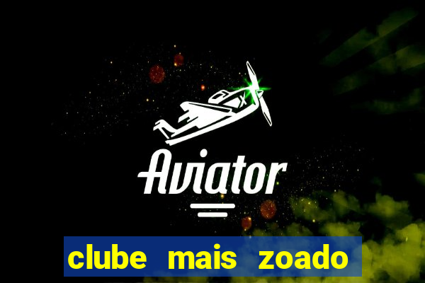 clube mais zoado do mundo