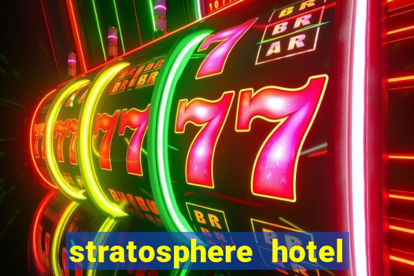 stratosphere hotel and casino in las vegas