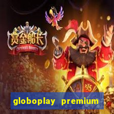 globoplay premium mod apk