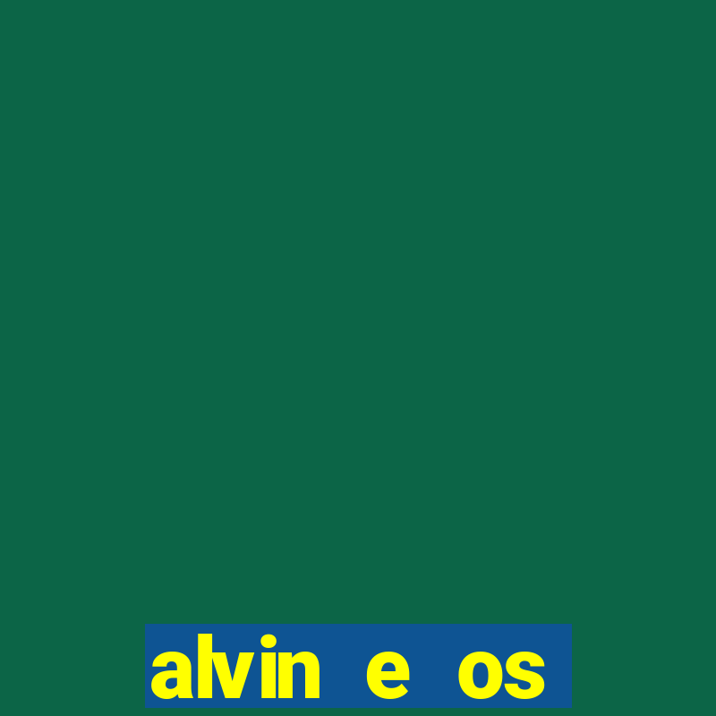 alvin e os esquilos 3 rede canais