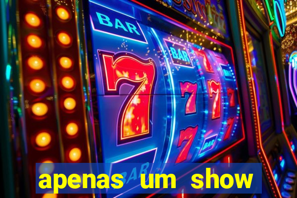 apenas um show pancadaria 2