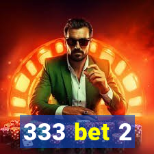 333 bet 2