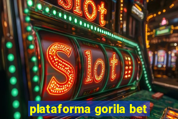 plataforma gorila bet