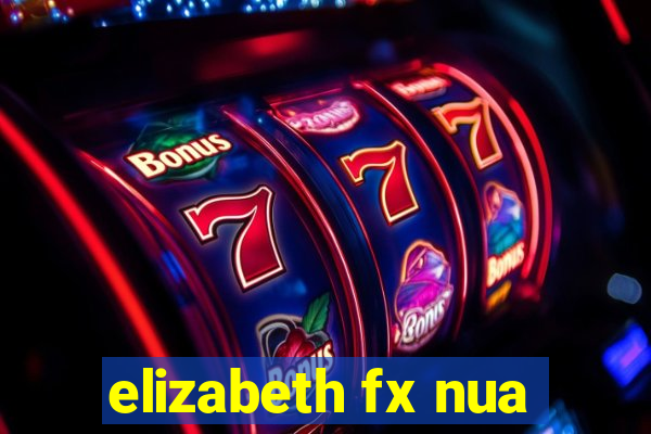 elizabeth fx nua