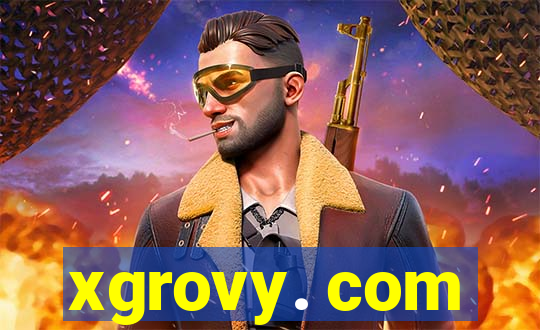 xgrovy. com