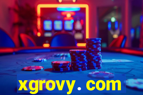 xgrovy. com