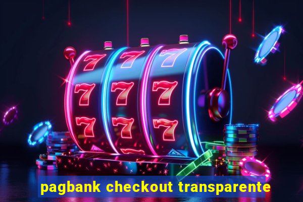 pagbank checkout transparente