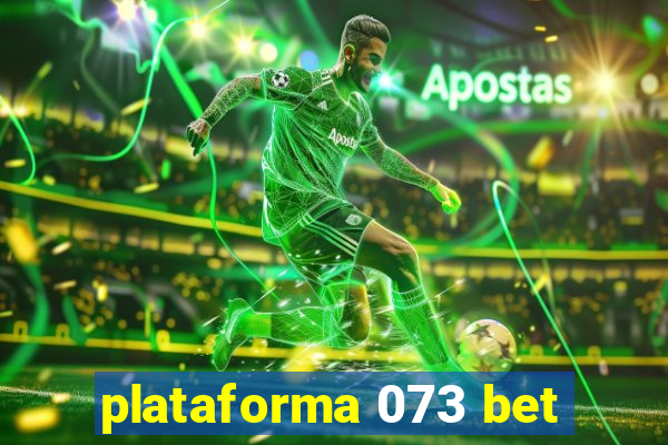 plataforma 073 bet