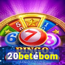 20betébom