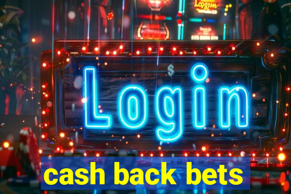 cash back bets