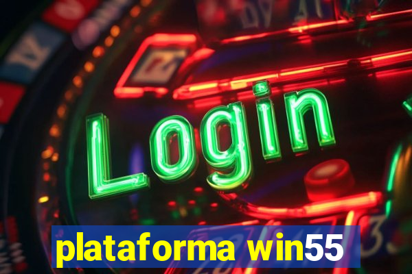 plataforma win55