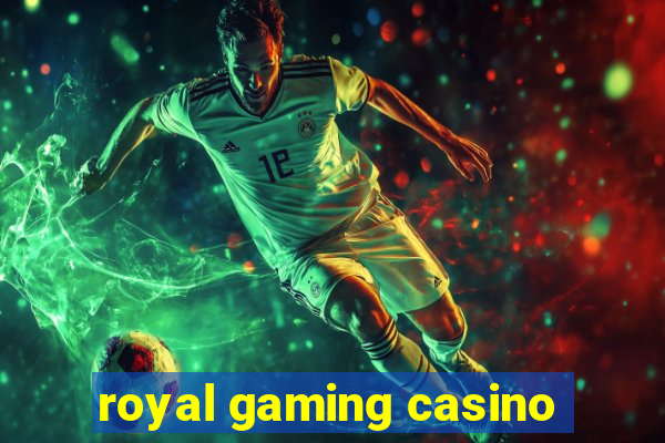 royal gaming casino