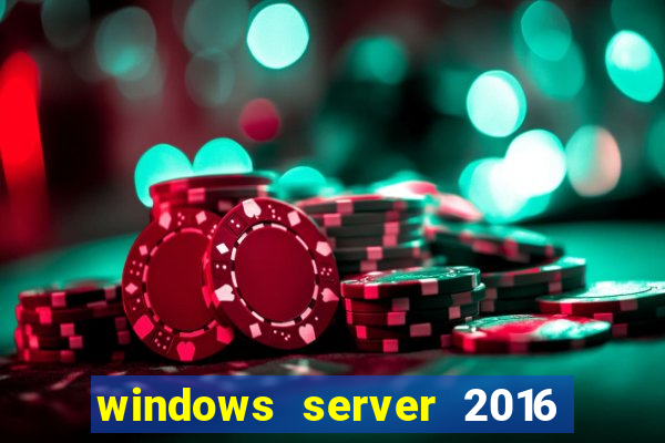 windows server 2016 download iso