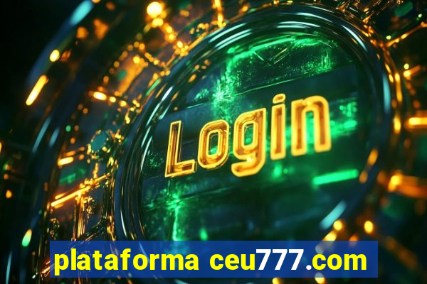 plataforma ceu777.com