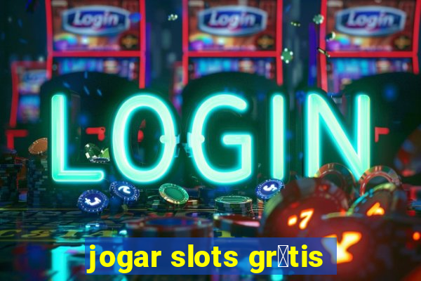 jogar slots gr谩tis