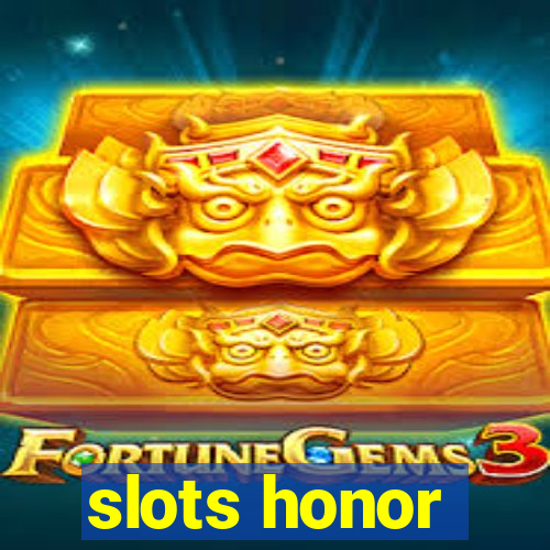 slots honor