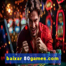 baixar 80games.com