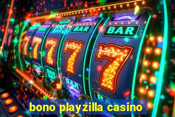 bono playzilla casino