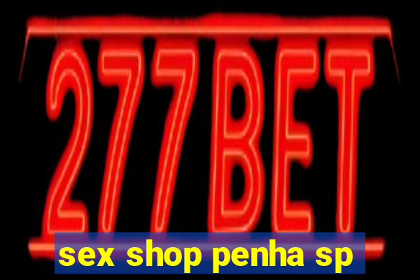 sex shop penha sp