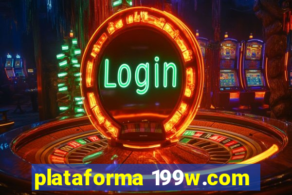 plataforma 199w.com