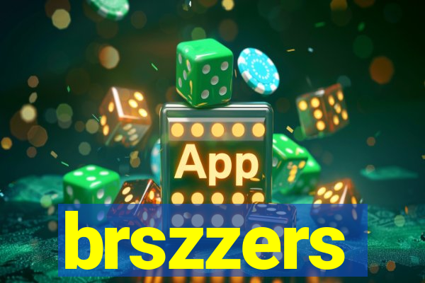 brszzers