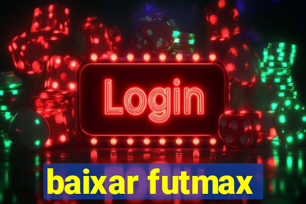 baixar futmax