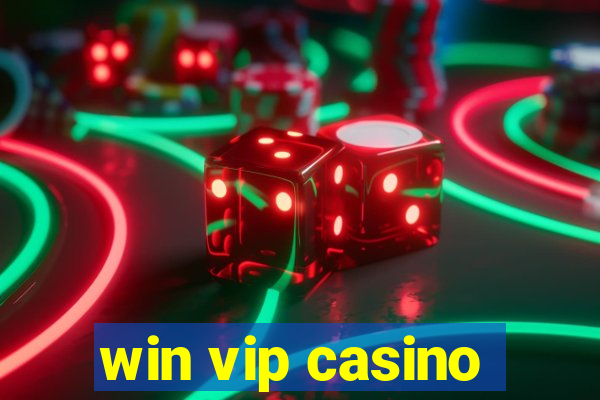 win vip casino