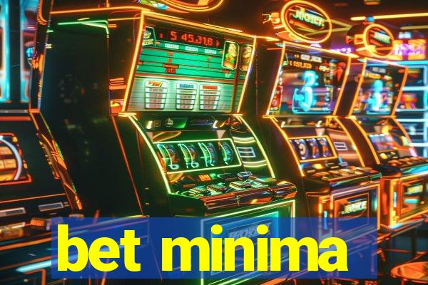 bet minima