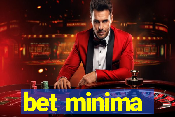 bet minima