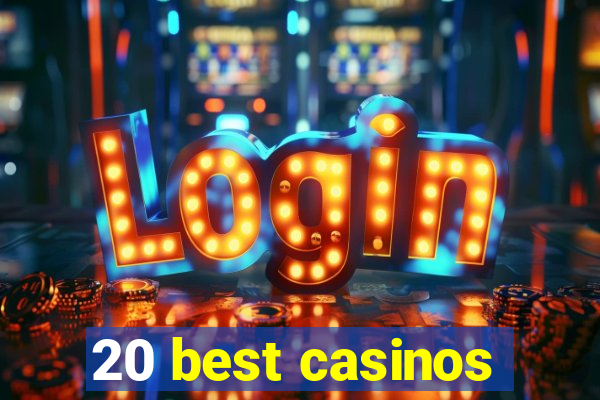 20 best casinos