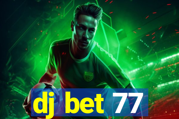 dj bet 77