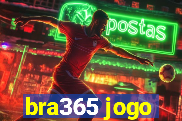 bra365 jogo