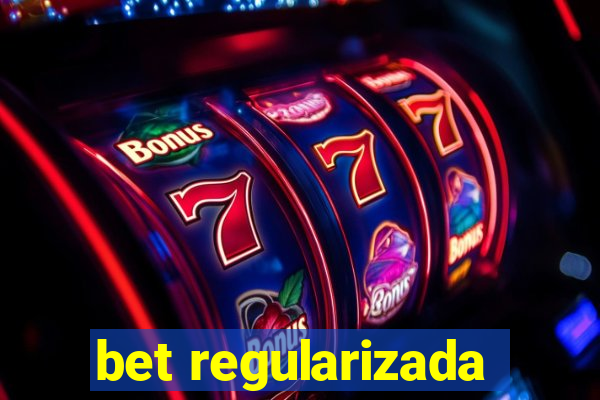 bet regularizada