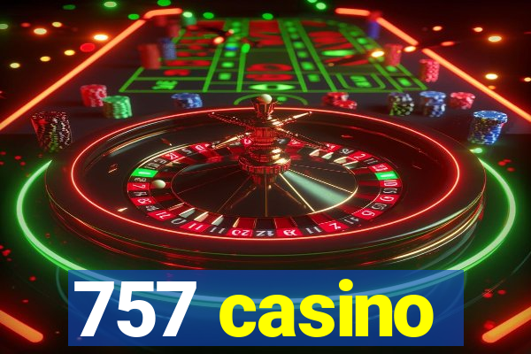 757 casino