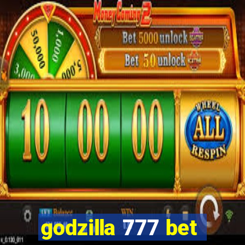 godzilla 777 bet