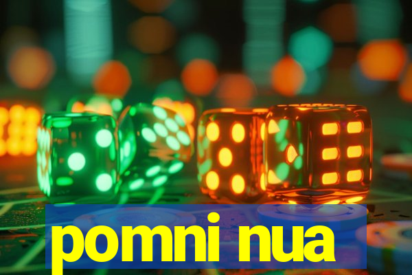 pomni nua