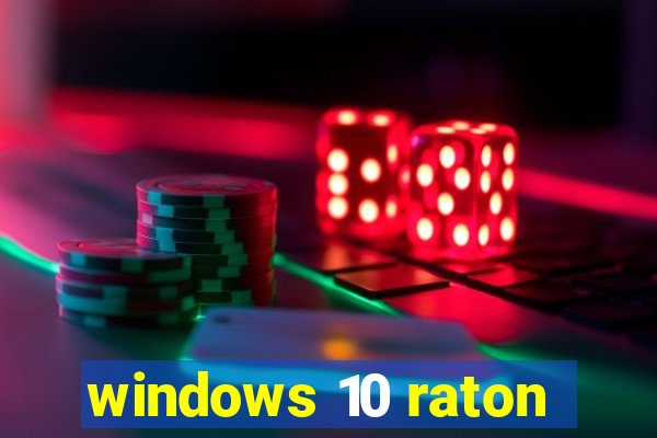 windows 10 raton