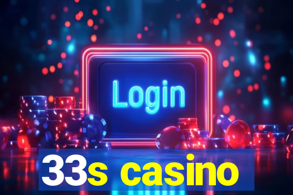 33s casino