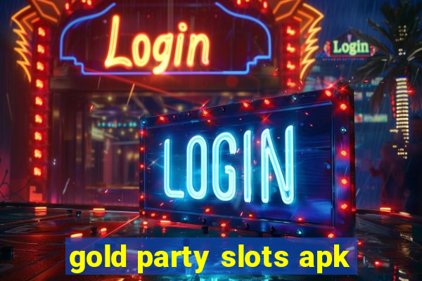 gold party slots apk