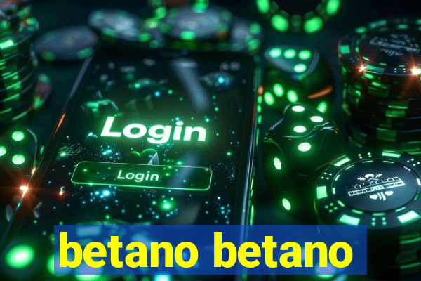 betano betano