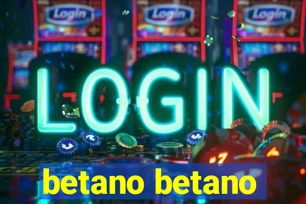 betano betano