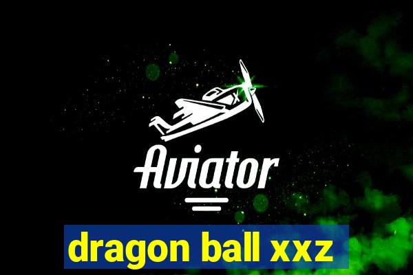 dragon ball xxz