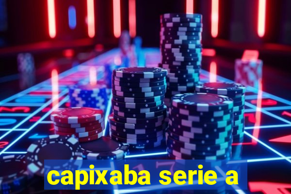 capixaba serie a