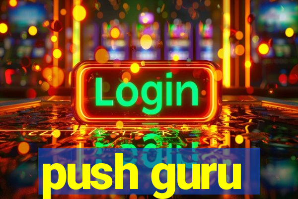 push guru