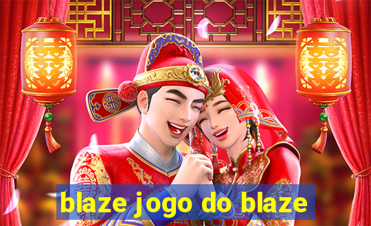 blaze jogo do blaze