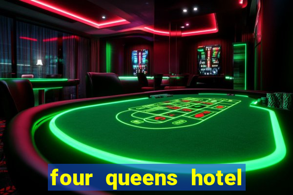 four queens hotel and casino las vegas