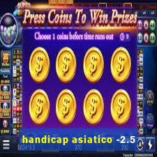 handicap asiatico -2.5