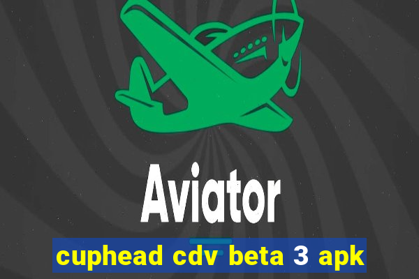 cuphead cdv beta 3 apk